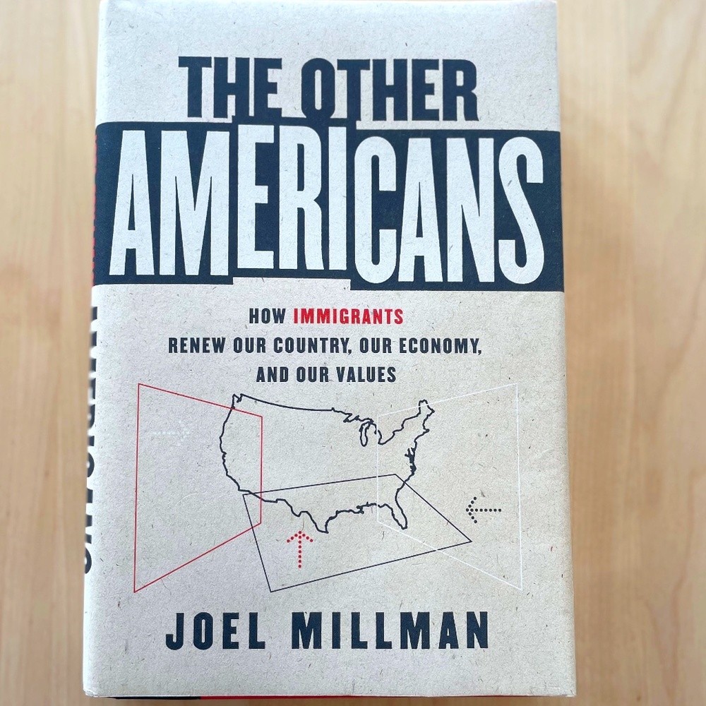 The Other Americans: How Immigrants Renew Our Country, Our Economy and Our Value